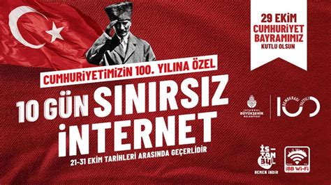 İ­B­B­­d­e­n­ ­,­ ­C­u­m­h­u­r­i­y­e­t­­i­n­ ­1­0­0­.­y­ı­l­ı­n­a­ ­ö­z­e­l­ ­h­e­r­k­e­s­e­ ­ü­c­r­e­t­s­i­z­ ­i­n­t­e­r­n­e­t­!­
